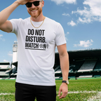 Do Not Disturb Match On t-shirt