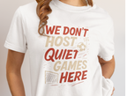 We don't Host quiet games WC