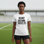 Do Not Disturb Match On t-shirt